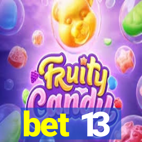 bet 13